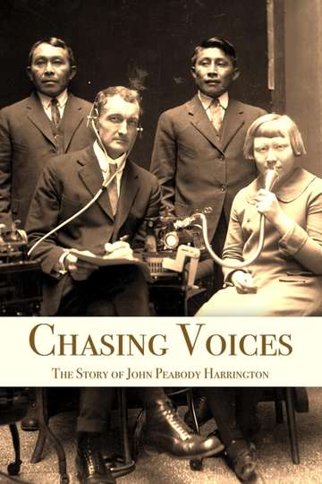 Chasing Voices The Story of John Peabody Harrington Poster