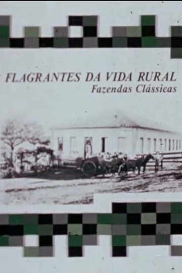 Flagrantes da vida rural: Fazendas Clássicas