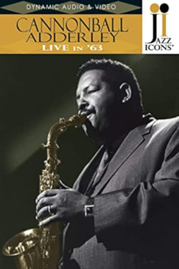 Jazz Icons Cannonball Adderley Live in 63