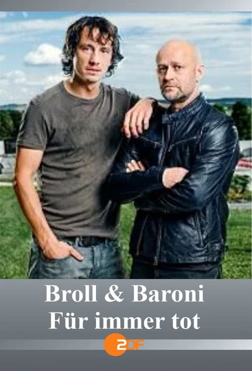 Broll + Baroni – Für immer tot Poster