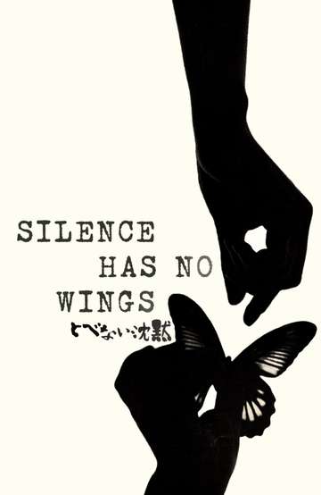 Silence Has No Wings Poster