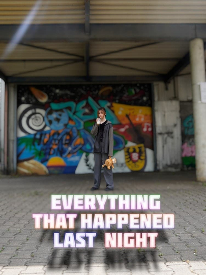 Everything that happened last night Poster