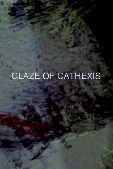 Glaze of Cathexis Poster