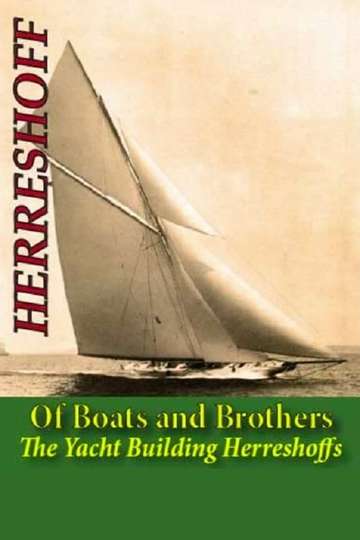 Of Boats and Brothers The Yacht Building Herreshoffs