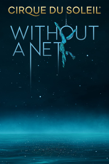 Cirque du Soleil: Without a Net Poster