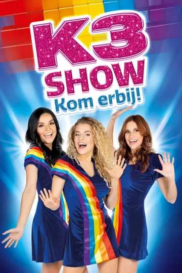 K3 Show: Kom Erbij! Poster