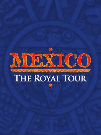 Mexico: The Royal Tour Poster
