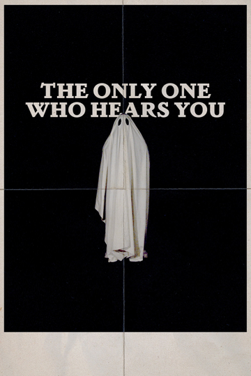 The Only One Who Hears You