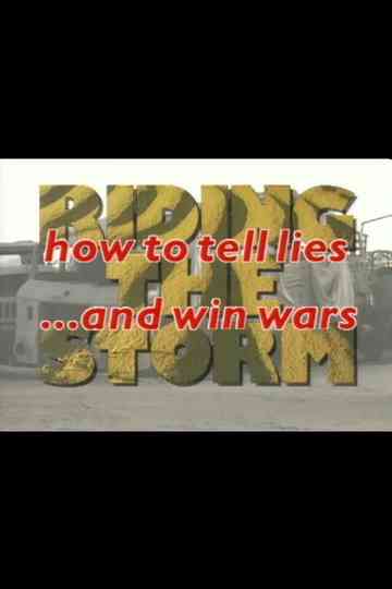 Riding the Storm How to Tell Lies and Win Wars