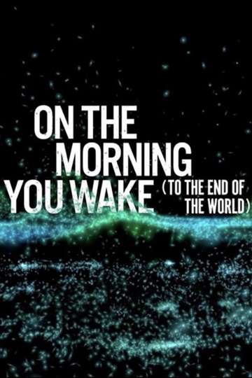 On the Morning You Wake to the End of the World Poster