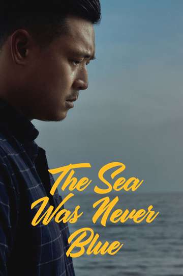 The Sea Was Never Blue Poster
