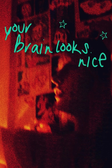 Your Brain Looks Nice Poster