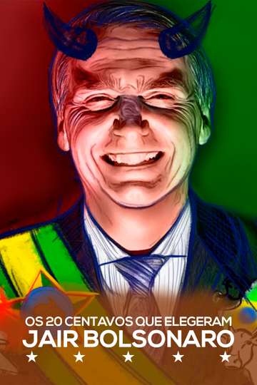 The 20 Cents That Elected Jair Bolsonaro Poster