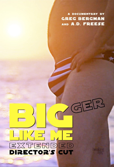 Bigger Like Me Extended Directors Cut Poster