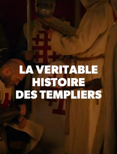 La véritable histoire des Templiers