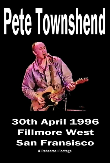 Pete Townshend  Live at Fillmore West April 30th 1996