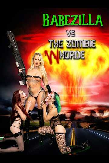 Babezilla vs The Zombie Whorde Poster