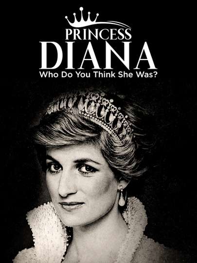 Princess Diana: Who Do You Think She Was?
