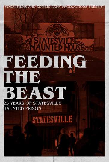 Feeding the Beast 25 Years of Statesville Haunted Prison Poster