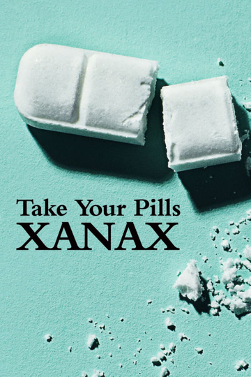 Take Your Pills: Xanax Poster