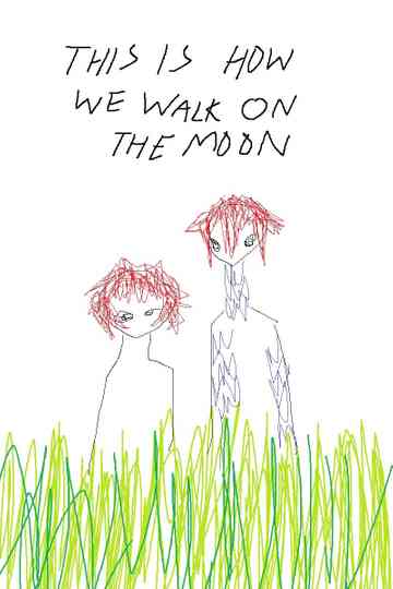 This Is How We Walk On The Moon