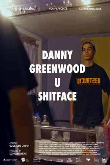 Danny Greenwood U Shitface Poster