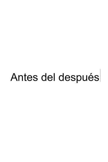 Antes del después