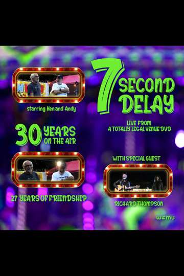 7 Second Delay Live From A Totally Legal Venue Poster
