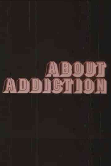 About Addiction Poster