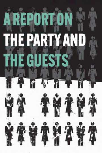 A Report on the Party and the Guests Poster