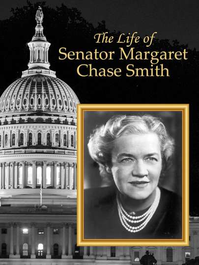 The Life of Senator Margaret Chase Smith Poster
