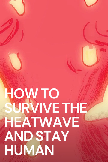 How To Survive The Heatwave And Stay Human