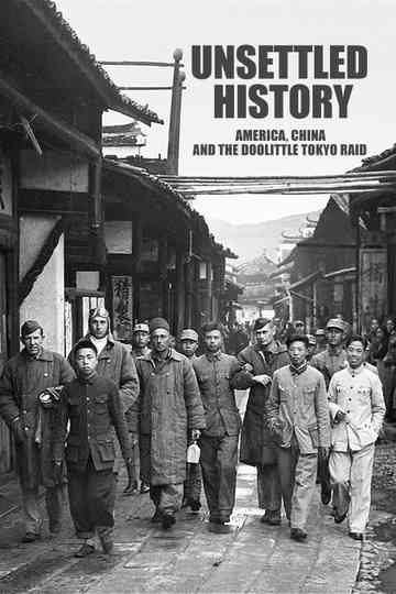 Unsettled History: America, China, and the Doolittle Tokyo Raid Poster