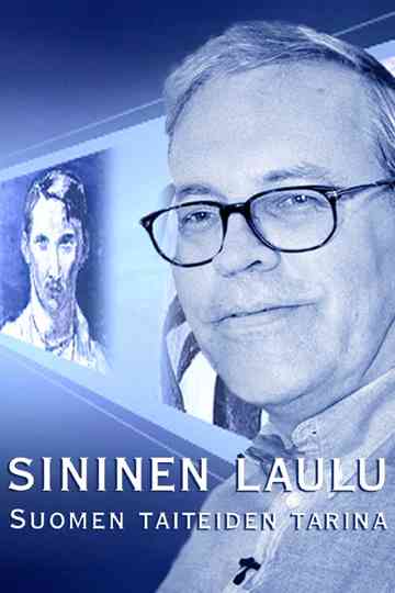 Sininen laulu - Suomen taiteiden tarina poster