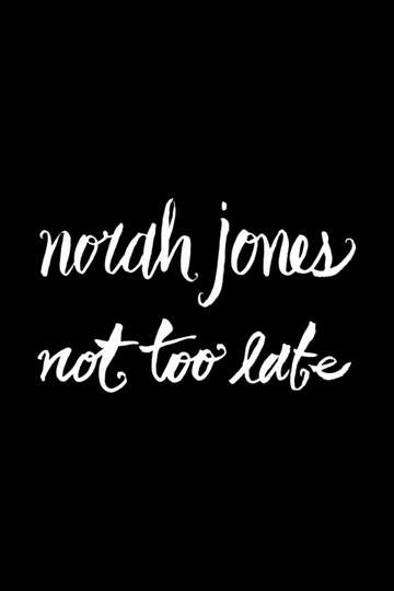 Norah Jones: Not Too Late - (Deluxe Edition) CD+DVD Poster