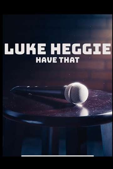 Luke Heggie Have That