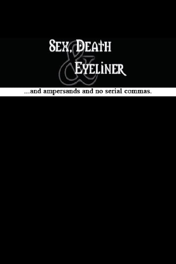 Sex, Death & Eyeliner Poster