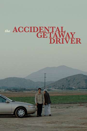 The Accidental Getaway Driver Poster