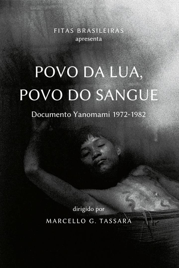 People of Moon, People of Blood: Yanomami document 1972-1982 Poster