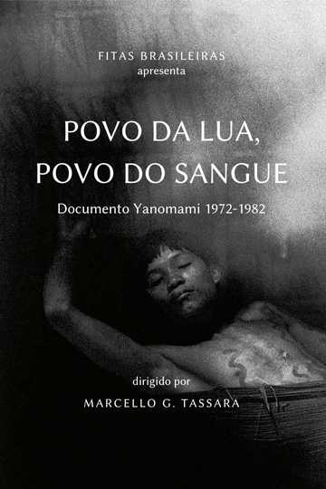 People of Moon, People of Blood: Yanomami document 1972-1982 Poster