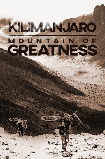 Kilimanjaro: Mountain of Greatness Poster