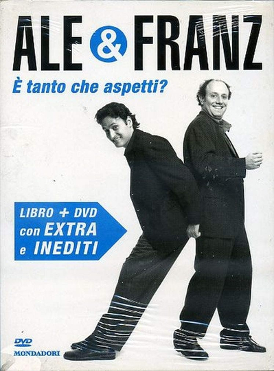 Ale e Franz - È tanto che aspetti?