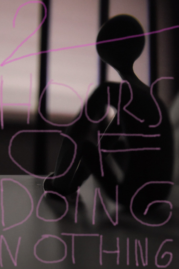 2 Hours Doing Nothing Poster