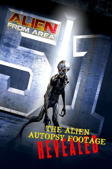 Alien from Area 51 The Alien Autopsy Footage Revealed Poster