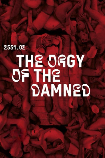 2551.02 – The Orgy of the Damned Poster