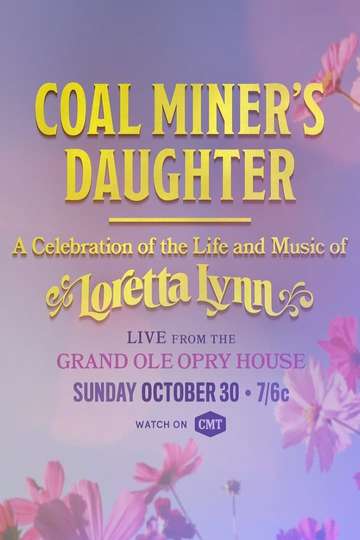 Coal Miner's Daughter: A Celebration of the Life and Music of Loretta Lynn Poster