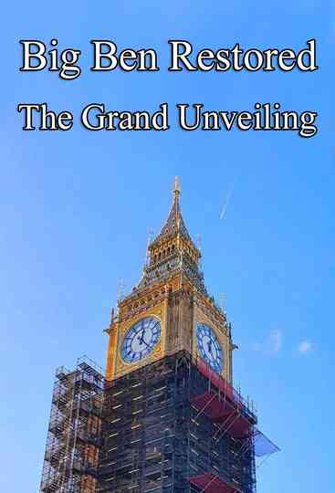 Big Ben Restored: The Grand Unveiling Poster
