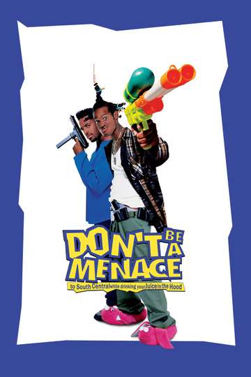 Dont Be a Menace to South Central While Drinking Your Juice in the Hood Poster