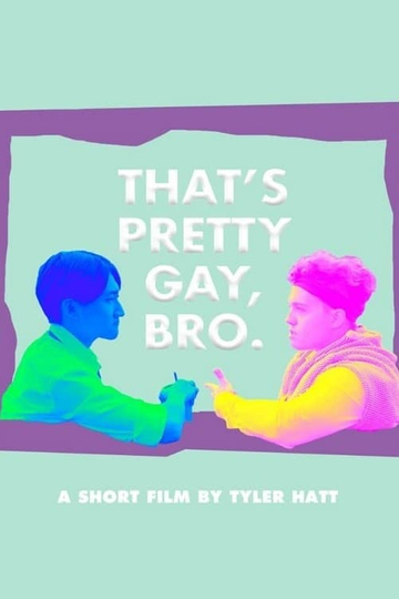 That's Pretty Gay, Bro Poster