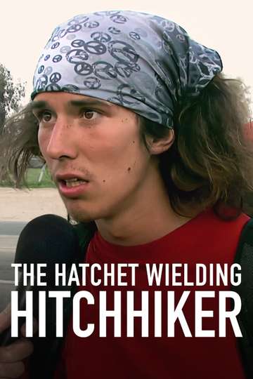 The Hatchet Wielding Hitchhiker Poster